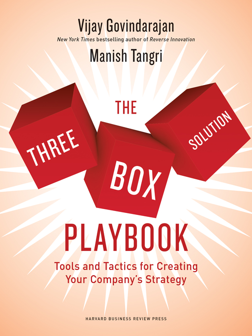 Title details for The Three-Box Solution Playbook by Vijay Govindarajan - Available